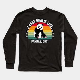 just really like pandas ok? Long Sleeve T-Shirt